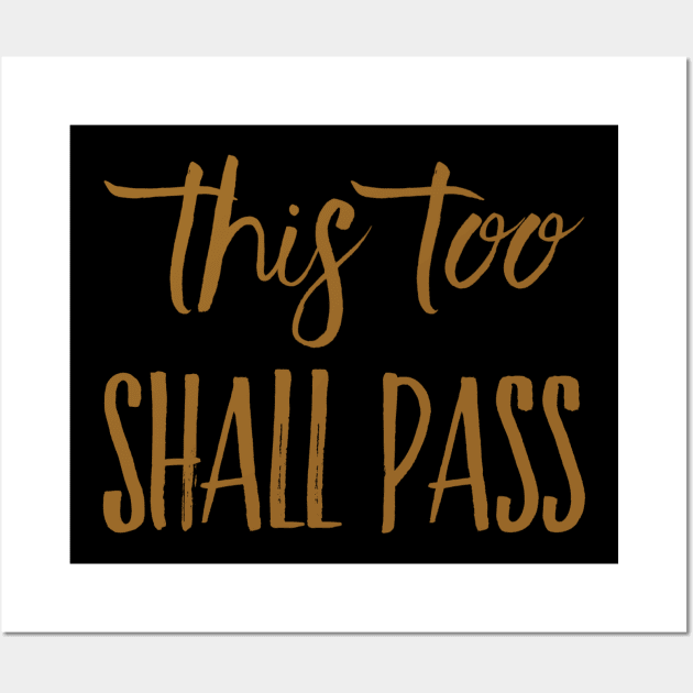 This too shall pass Wall Art by WordFandom